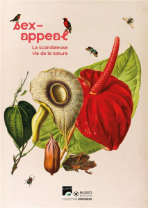 Sex-appeal. La scandaleuse vie de la nature - Gouyon Pierre-Henri ; Heeb Philipp ; Nottaris Isab