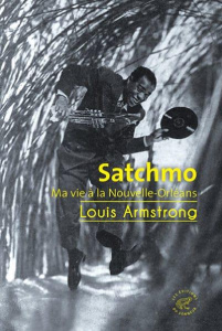 Satchmo. Ma vie à la Nouvelle-Orléans - Armstrong Louis ; Beauchamp Thierry