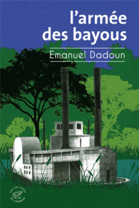 L'armée des bayous - Dadoun Emanuel