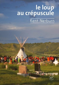 Le loup au crépuscule - Nerburn Kent ; Pommel Charles
