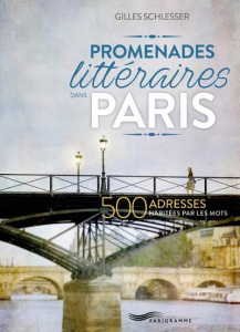 Promenades littéraires dans Paris - Schlesser Gilles ; Targat Gilles