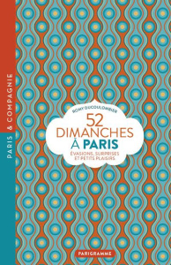 52 dimanches à Paris. Evasions, surprises et petits plaisirs - Ducoulombier Romy