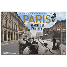 Paris, fenêtres sur l'histoire. De la Commune à mai 68, Edition bilingue français-anglais - Knez Julien