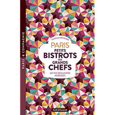 Paris petits bistrots des grands chefs. Les 100 meilleures adresses - Besnard Vanessa