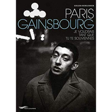 Paris Gainsbourg. Je voudrais tant que tu te souviennes - Schlesser Gilles