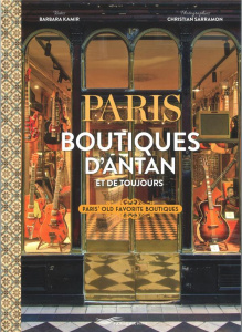 Paris boutiques d'antan et de toujours. Edition bilingue français-anglais - Kamir Barbara ; Sarramon Christian