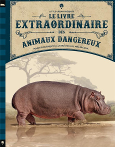 Le livre extraordinaire des animaux dangereux - Jackson Tom ; Walerczuk Val ; Gros Emmanuel ; Panz