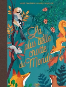 La plus belle crotte du monde - Garoche Camille ; Pavlenko Marie