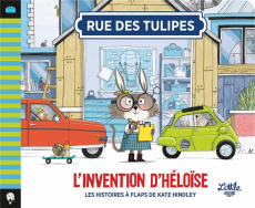 Rue des Tulipes : L'invention d'Héloïse - Hindley Kate ; Aubry Camille ; Colo Mathilde