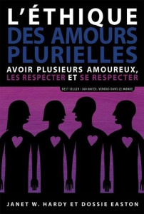 L'éthique des amours plurielles. Avoir plusieurs amoureux, les respecter et se respecter - Hardy Janet W. ; Easton Dossie ; Albert Thierry