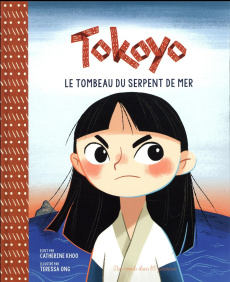Tokoyo. Le tombeau du serpent de mer - Khoo Catherine ; Ong Teresa ; Desmazières Sibyllin