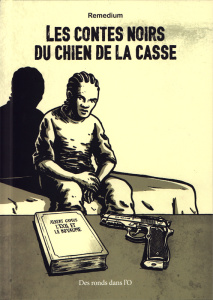 Les contes noirs du chien de la casse - REMEDIUM