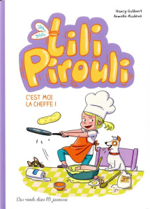 Lili Pirouli Tome 5 : C'est moi la cheffe ! - Guilbert Nancy ; Modéré Armelle