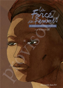 La Force des femmes. Rencontres africaines - Alessandra Joël ; Mukwege Denis