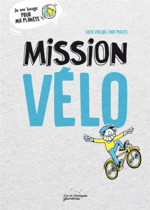Mission vélo - Mikles Nat ; Vallon Lucie