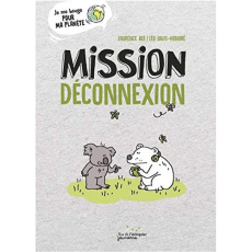 Mission déconnexion - Bril Laurence ; Louis-Honoré Léo