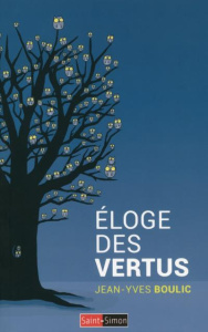 Eloge des vertus - Boulic Jean-Yves