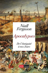 Apocalypses. De l'Antiquité à nos jours - Ferguson Niall ; Bury Laurent
