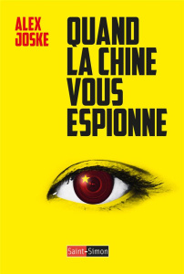 Quand la Chine vous espionne - Joske Alex ; Donnet Pierre-Antoine ; Vincenolles L