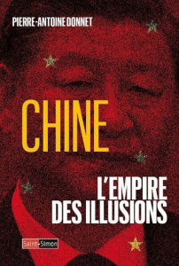 Chine, l'Empire des illusions - Donnet Pierre-Antoine