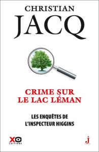 Les enquêtes de l'inspecteur Higgins Tome 27 : Crime sur le lac Léman - Jacq Christian