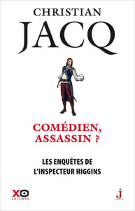 Les enquêtes de l'inspecteur Higgins Tome 28 : Comédien, assassin ? - Jacq Christian