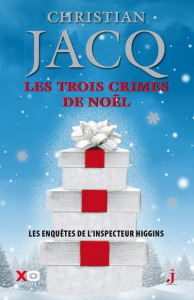 Les enquêtes de l'inspecteur Higgins Tome 3 : Les trois crimes de Noël. Edition collector - Jacq Christian