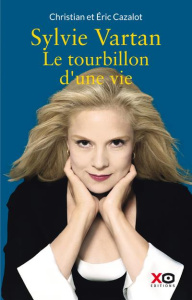 Sylvie Vartan. Le tourbillon d'une vie - Cazalot Christian ; Cazalot Eric ; Vartan Sylvie