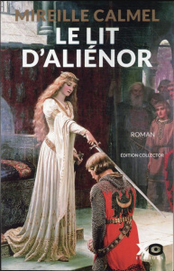 Le lit d'Aliénor. Edition collector - Calmel Mireille