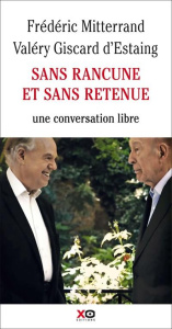 Sans rancune et sans retenue. Conversation avec le Président Valéry Giscard d'Estaing - Mitterrand Frédéric ; Giscard d'Estaing Valéry