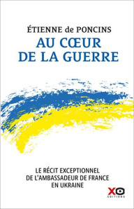 Au coeur de la guerre - Poncins Etienne de