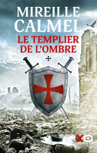 Le templier de l'ombre/01/ - Calmel Mireille