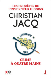 Les enquêtes de l'inspecteur Higgins Tome 52 : Crime à quatre mains - Jacq Christian