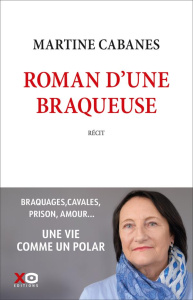 Roman d'une braqueuse - Cabanes Martine