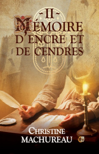 Mémoire Tome 2 : Mémoire d'encre et de cendres - Machureau Christine