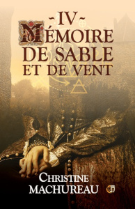 Mémoire Tome 4 : Mémoire de sable et de vent - Machureau Christine