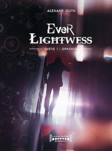 Ever Lightwess Tome 1 : Ophania - Guth Alexane