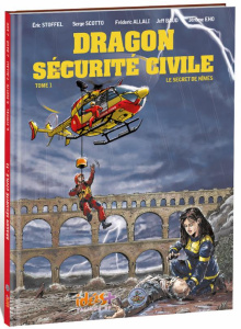 Dragon sécurité civile Tome 1 : Le secret de Nîmes - Stoffel Eric ; Scotto Serge ; Allali Frédéric ; Ba