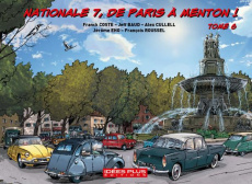 Nationale 7, de Paris à Menton ! Tome 6 : D'Avignon (Vaucluse) à Fréjus (Var) - Coste Franck