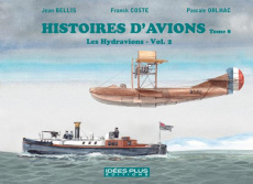 Histoires d'avions. Tome 8 : Les hydravions Volume 2 - Coste Franck ; Bellis Jean
