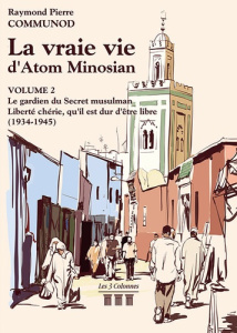 La vraie vie d'Atom Minosian Tome 2 : Le gardien du secret musulman - Communod Raymond Pierre
