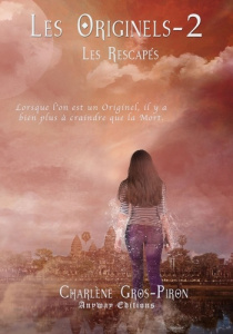 Les originels Tome 2 : Les rescapés - Gros-Piron Charlène