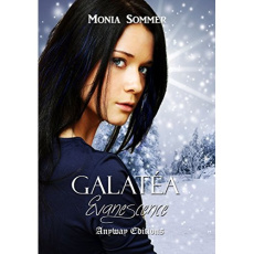 Galatéa Tome 1 : Evanescence - Sommer Monia
