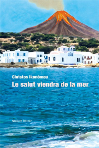 Le salut viendra de la mer - Ikonomou Christos ; Volkovitch Michel