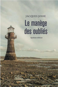 Le manège des oubliés - Josse Jacques