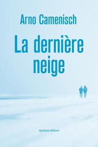 La Dernière Neige - Camenisch Arno ; Luscher Camille