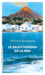 Le salut viendra de la mer - Ikonomou Christos ; Volkovitch Michel
