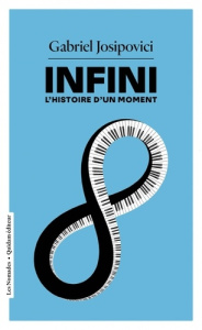 Infini. L'histoire d'un moment - Josipovici Gabriel ; Hoepffner Bernard