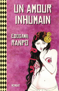 Un amour inhumain & autres histoires étranges - Edogawa Ranpo ; Slocombe Miyako