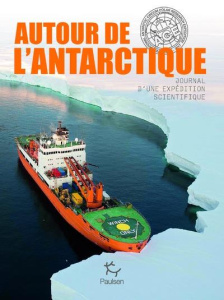 Autour de l'Antarctique. Journal d'une expédition scientifique - Yok-Thot Sentilhes Victorine